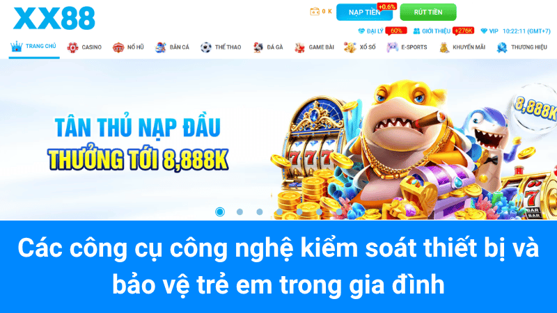 Các công cụ công nghệ kiểm soát thiết bị và bảo vệ trẻ em trong gia đình