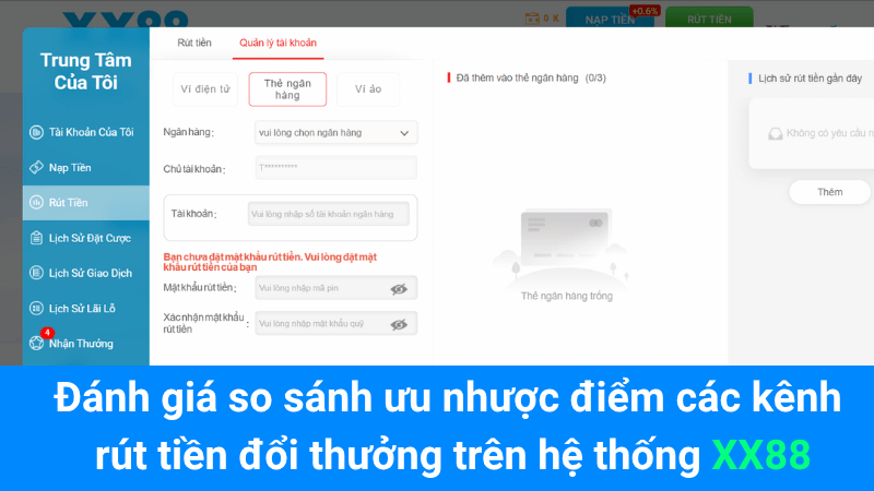 Đánh giá so sánh ưu nhược điểm các kênh rút tiền đổi thưởng trên hệ thống XX88