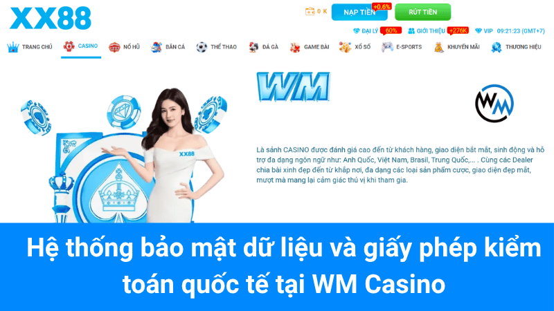 Hệ thống bảo mật dữ liệu và giấy phép kiểm toán quốc tế tại WM Casino